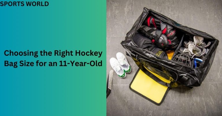 Choosing the Right Hockey Bag Size for an 11-Year-Old